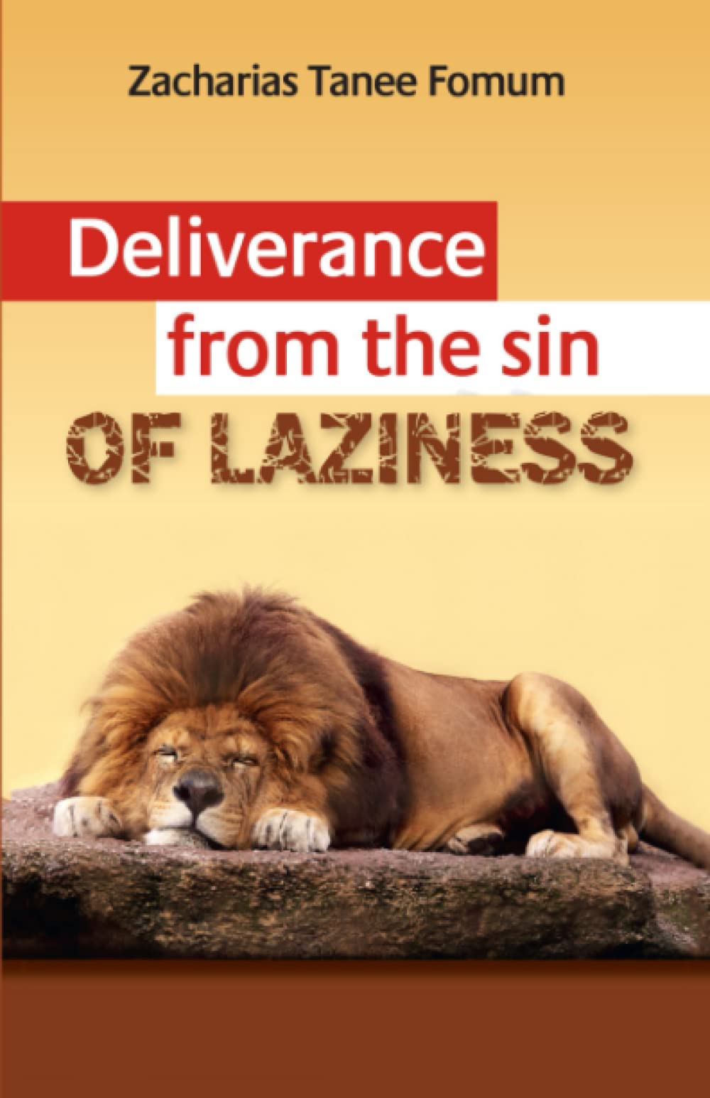 Deliverance From The Sin of Laziness (Practical Helps For The Overcomers)