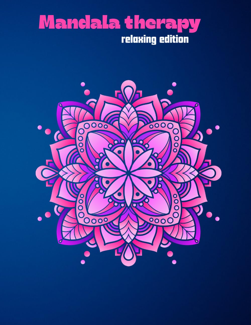 Mandala Therapy: Relaxing Edition