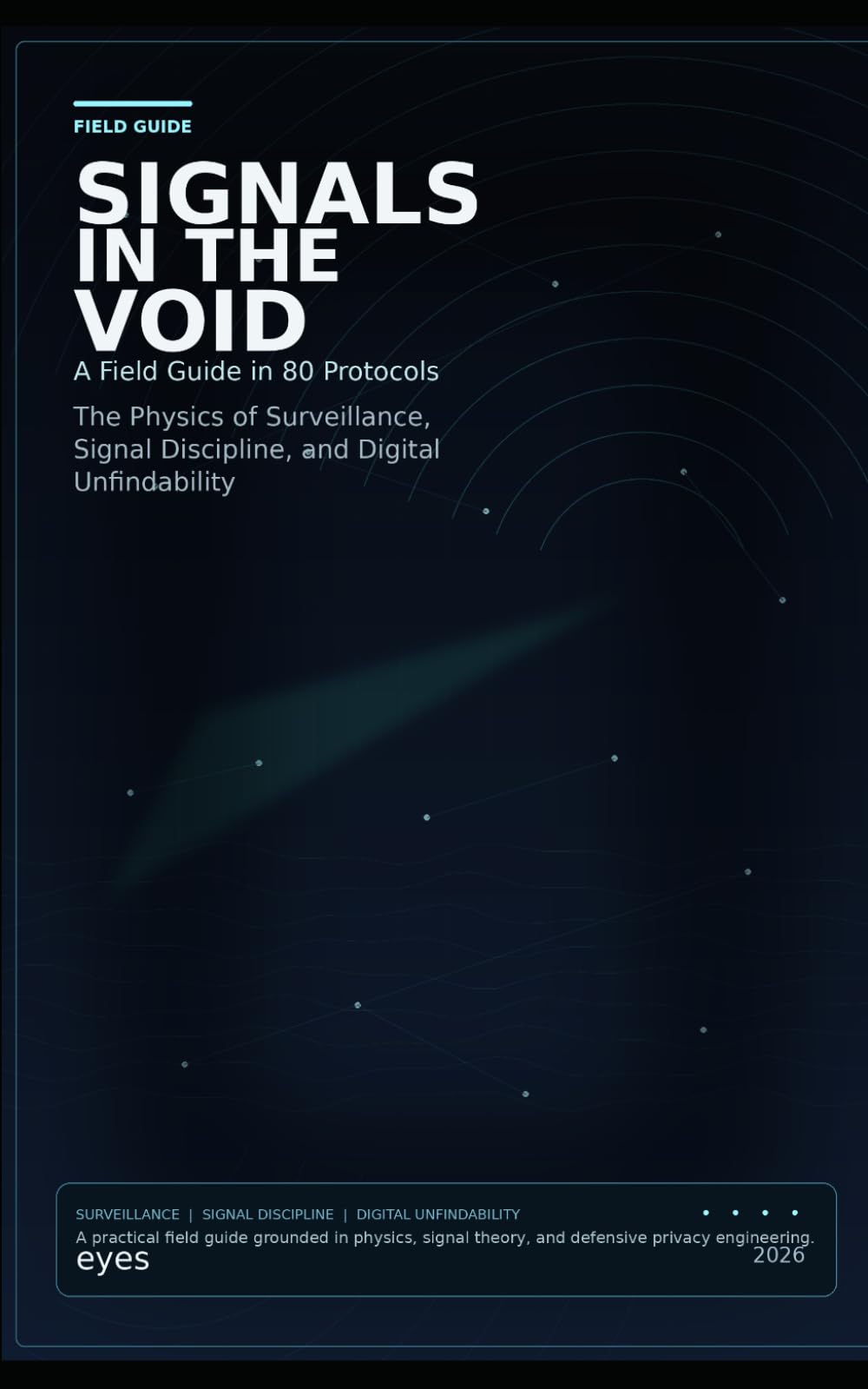 Signals in the Void: A Field Guide in 80 Protocols (Guidance Compliance And Solutions In The Age Of Artificial Intelligence)