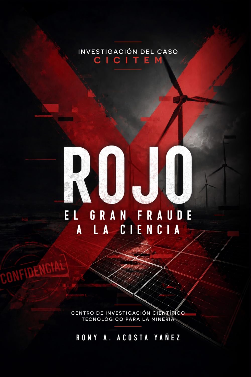ROJO. EL GRAN FRAUDE A LA CIENCIA: Investigación del Caso CICITEM