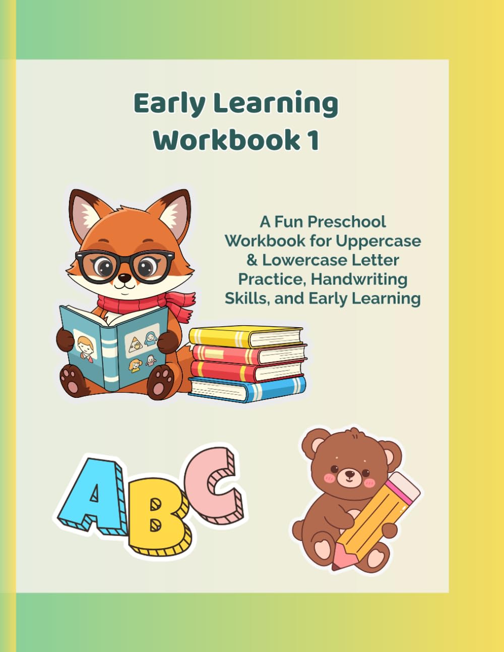Early Learning Workbook: Shapes, ABCs, Numbers - Book 1