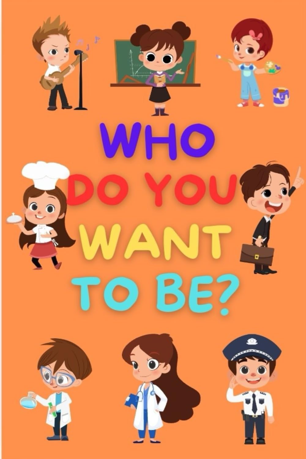 Who Do You Want to Be?