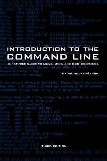 Introduction to the Command Line (Third Edition): A Fat-Free Guide to Linux, Unix, and BSD Commands (Fat-Free Technology Guides)