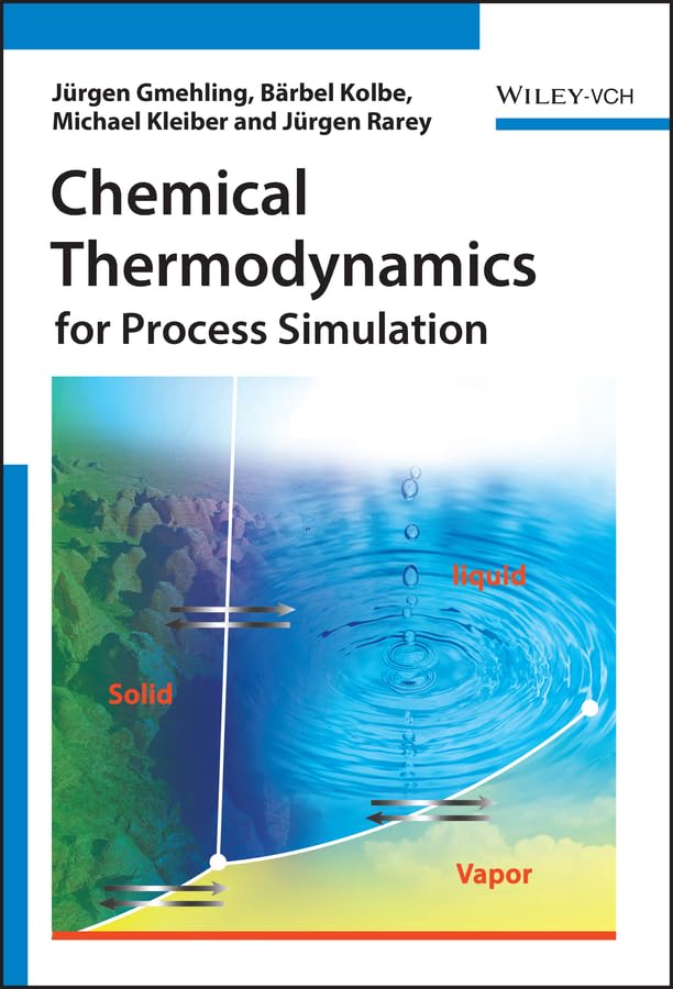 Chemical Thermodynamics for Process Simulation      1st Edition