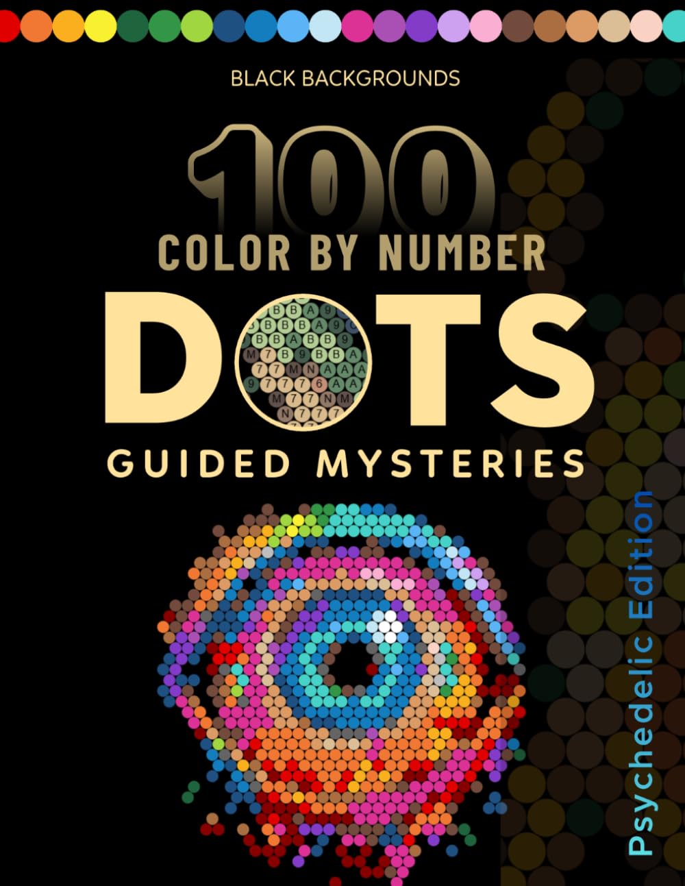 Color by Number Dots Mysteries: Psychedelic Dot Coloring Book for Adults with Black Backgrounds, Guided Pixel Art, Stress Relief & Relaxation