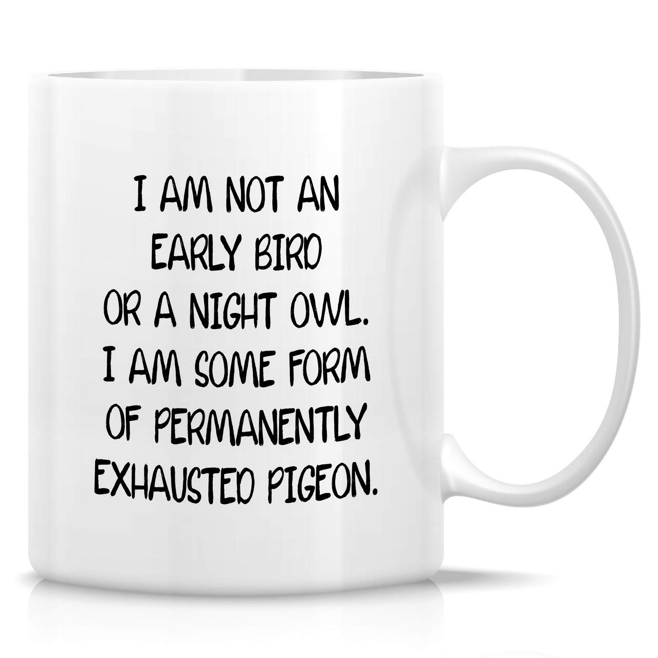 Retreez Funny Mug - I Am Not an Early Bird or a Night Owl 11 Oz Ceramic Coffee Tea Mugs - Funny, Sarcastic, Inspirational, pregnancy, baby shower, birthday gifts for mom, mum, mama, mother, mom to be