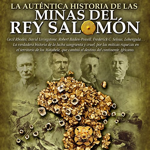 La auténtica historia de Las minas del rey Salomón Audio Libro por Carlos Roca La auténtica historia de Las minas del rey Salomón Audio Libro por Carlos Roca