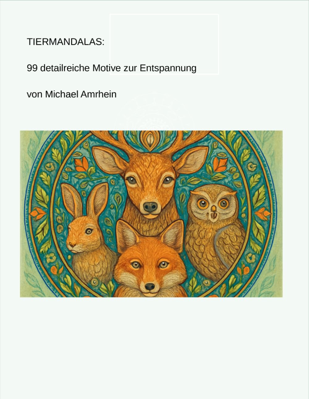 TIERMANDALAS: 99 detailreiche Tiermandalas zur Entspannung und Achtsamkeit