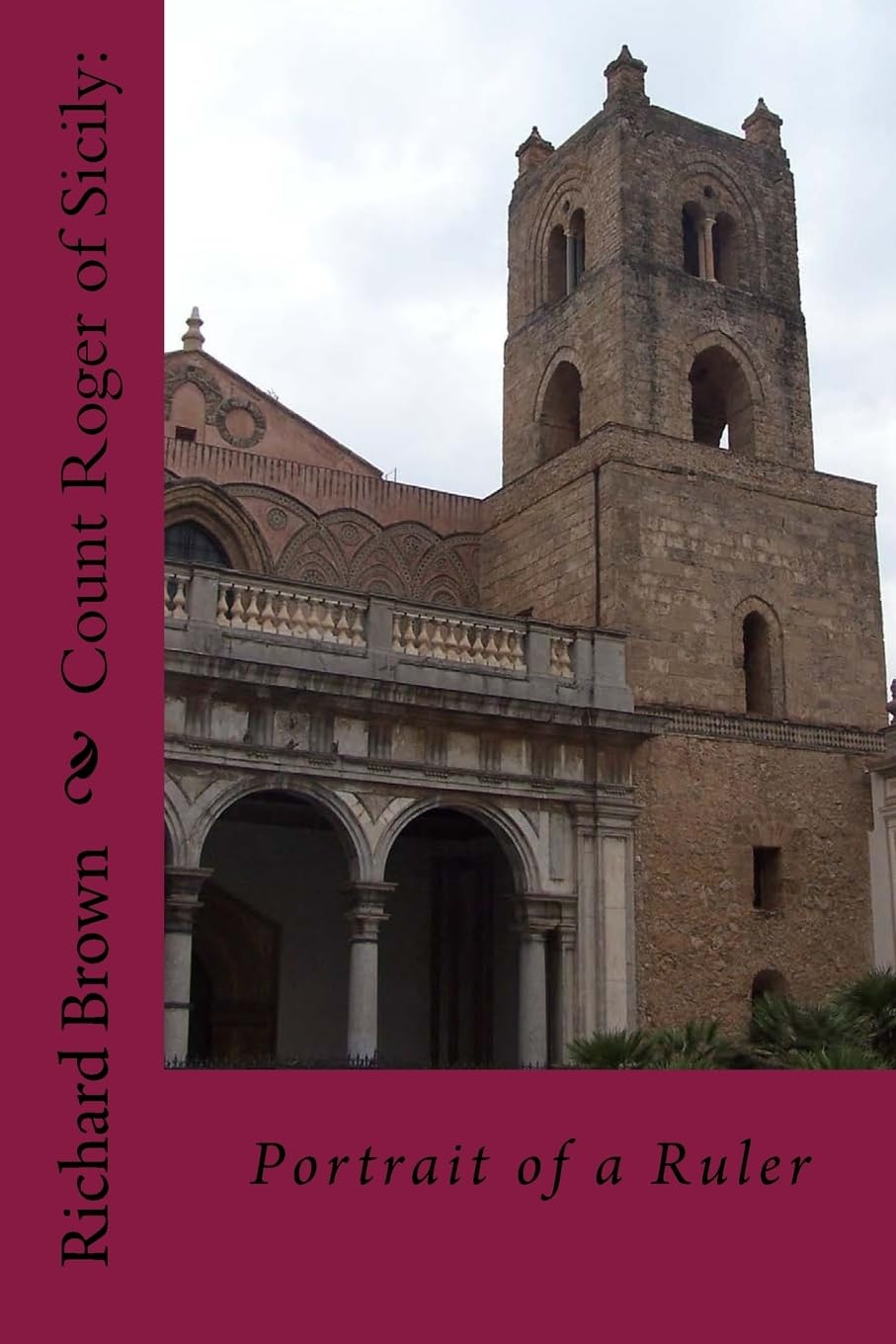 Count Roger of Sicily:: Portrait of a Ruler