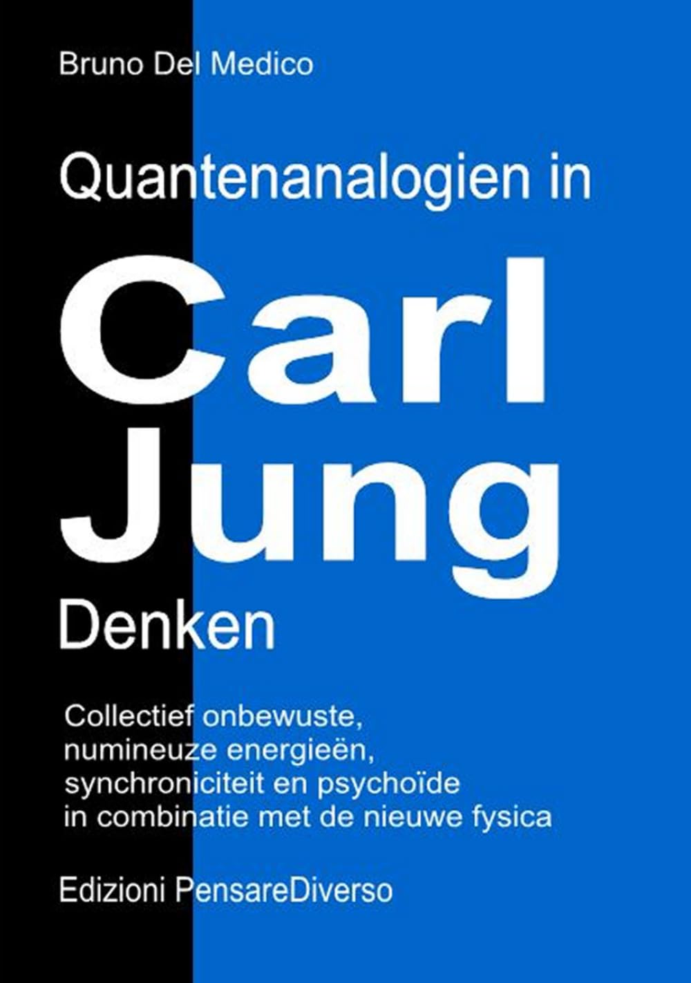 Quantenanalogien in Carl Jungs Denken: Kollektives Unbewusstes, Numinose Energien, Synchronizität und das Psychoide in Verbindung mit der Neuen ... Bruno Del Medico in deutscher Sprache. (TED))