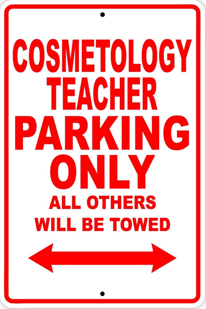 Cosmetology Teacher Parking Only Gift Decor Novelty Garage Metal Sign