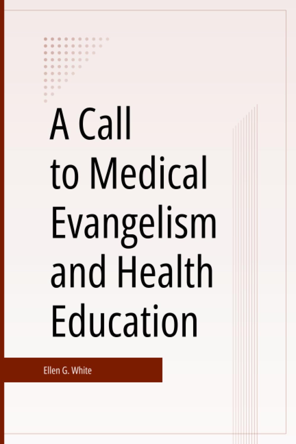 A Call to Medical Evangelism and Health Education