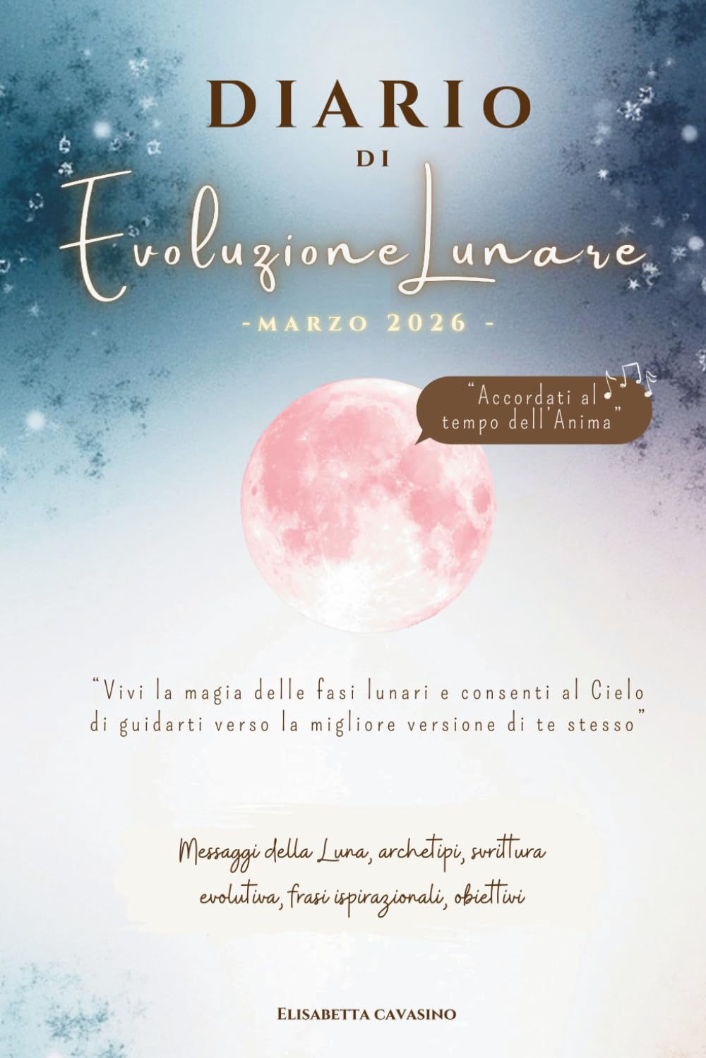 Diario di evoluzione Lunare Marzo 2026: Viaggio nelle 4 fasi lunari dell’Alchimista dell’Io (Evolvere con la Luna)
