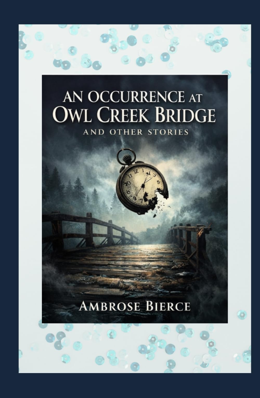 An Occurrence at Owl Creek Bridge And Other Stories