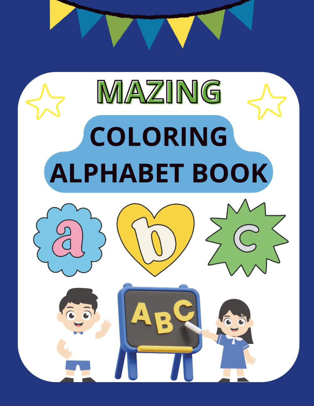 mazing coloring alphabet book: Simple A–Z Letter Coloring for Toddlers and Preschool Kids Ages 1–5