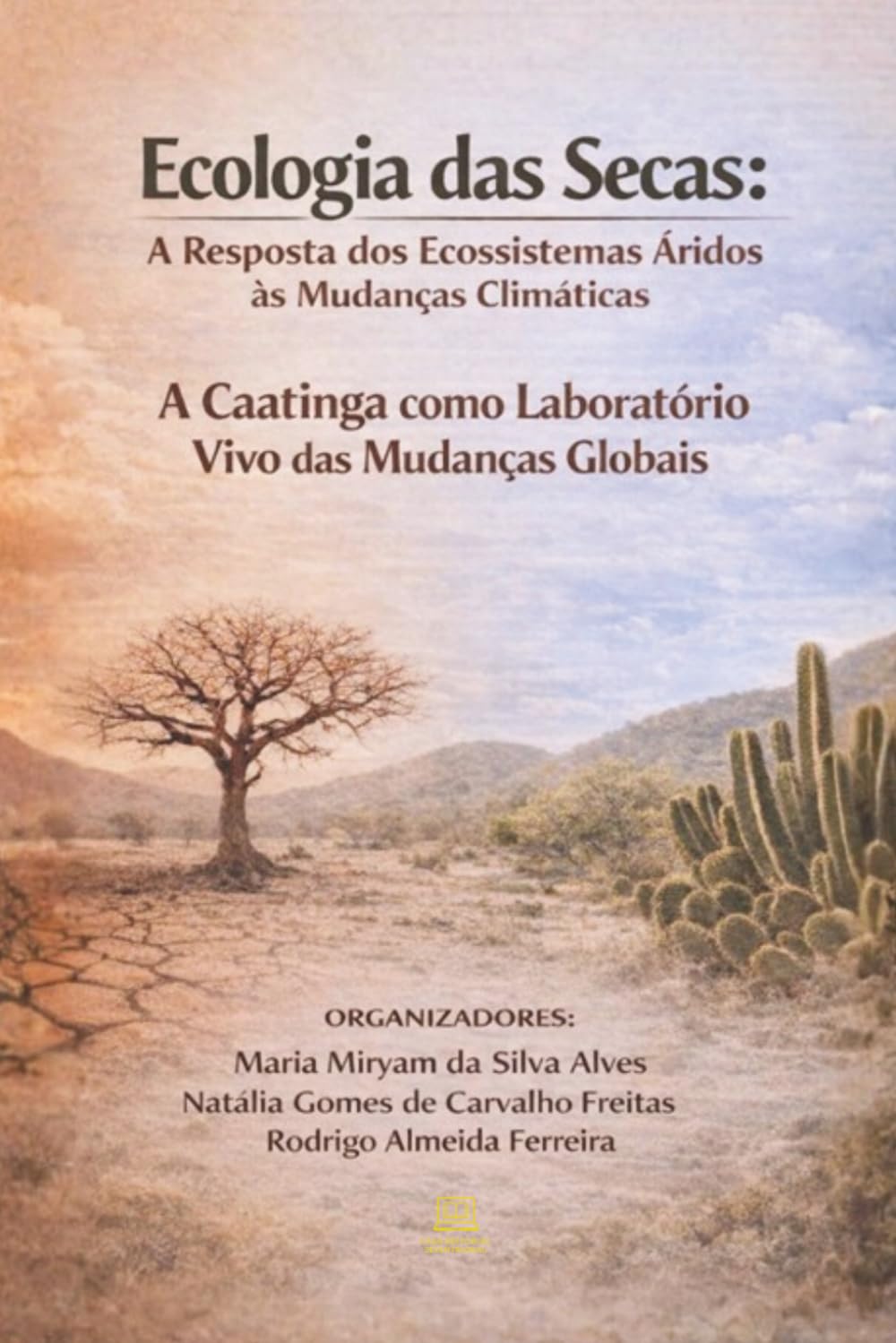 Ecologia das Secas: A Resposta dos Ecossistemas Áridos às Mudanças Climáticas