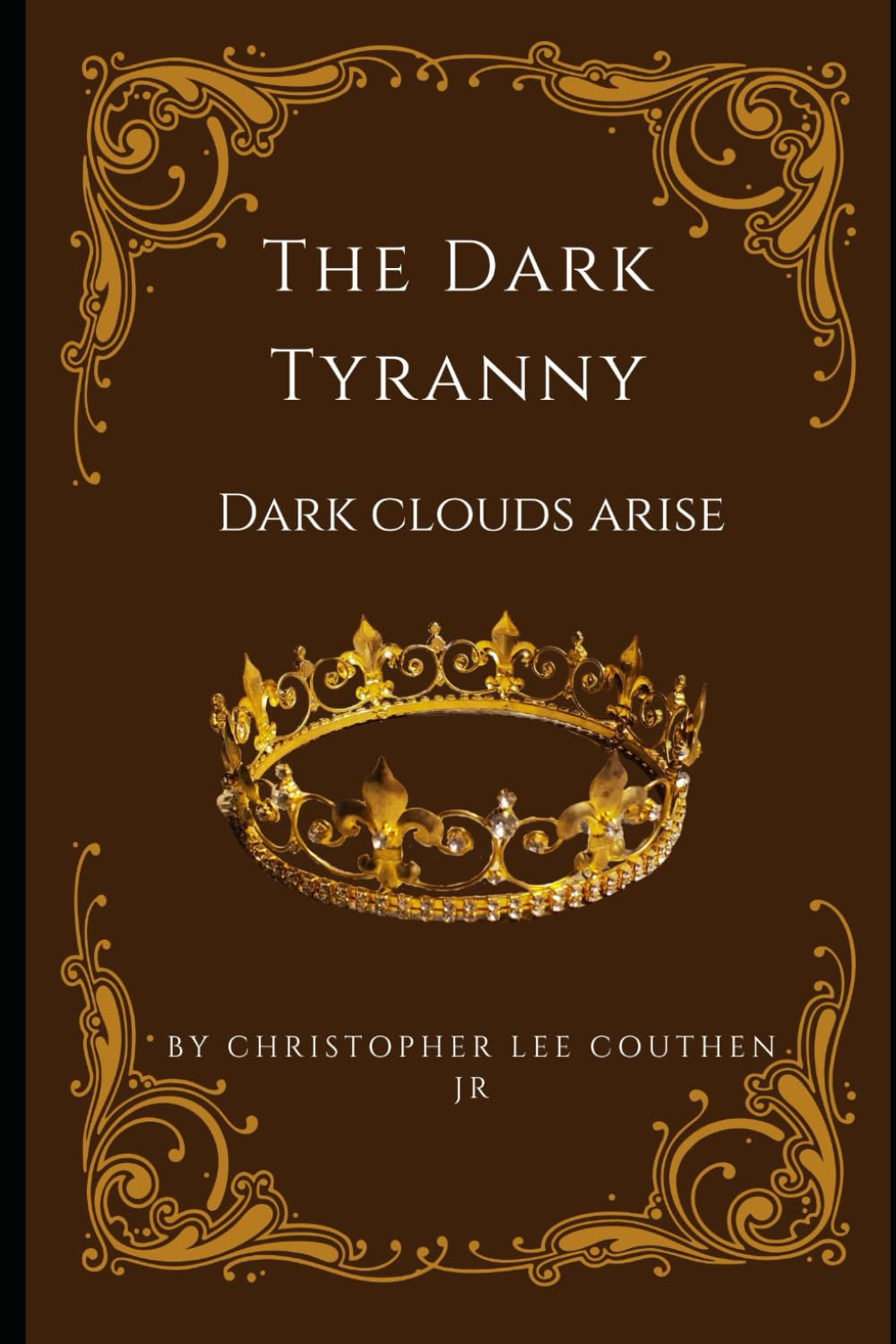 The Dark Tyranny: Dark Clouds arise: 1