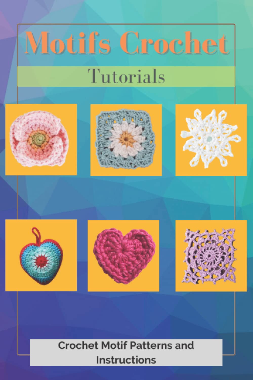 Motifs Crochet Tutorials: Crochet Motif Patterns and Instructions