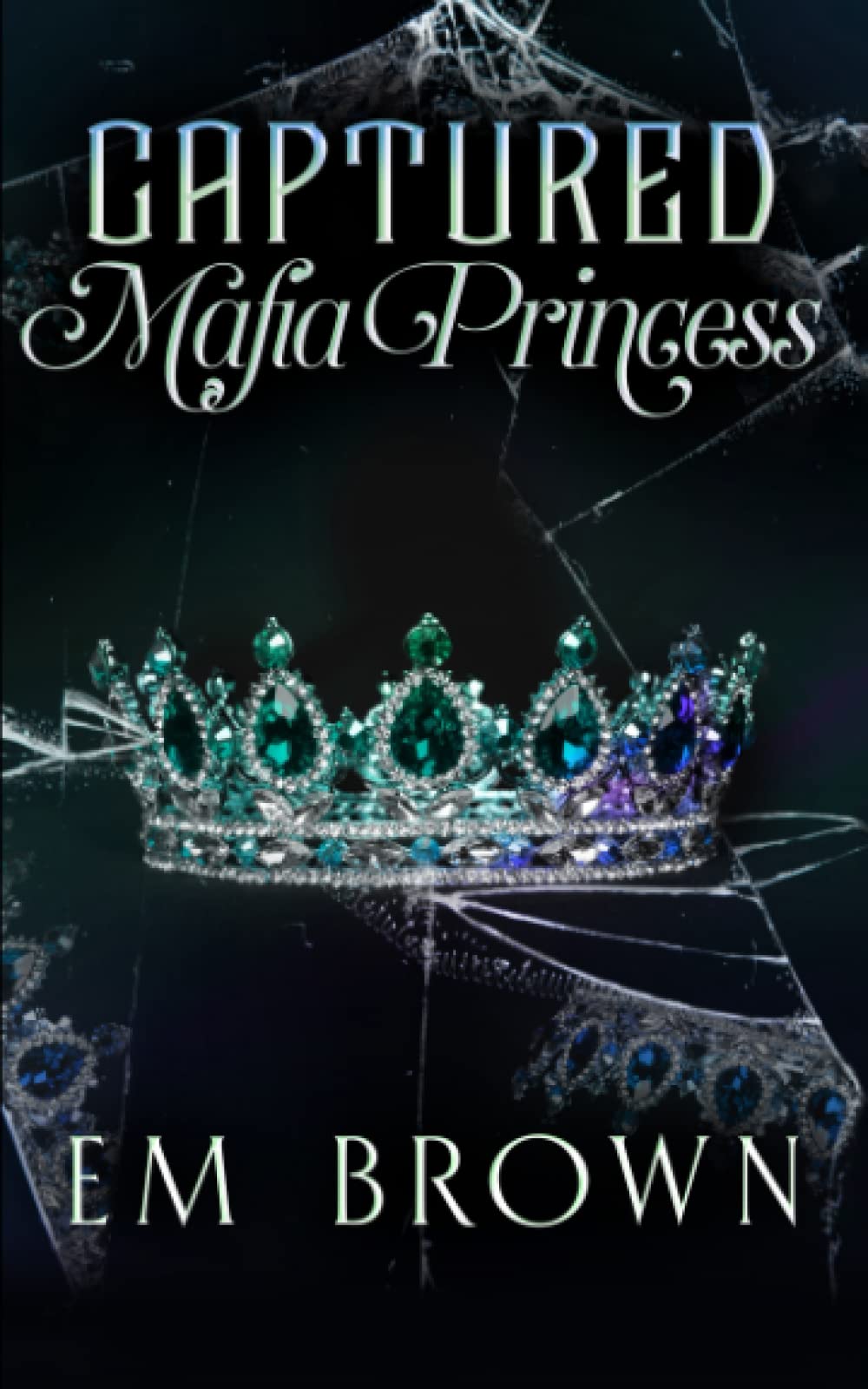 Captured Mafia Princess: A Dark Kidnap Romance (Dark and Dominant)