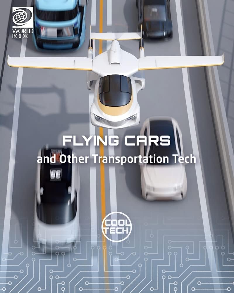 Flying Cars and Other Transportation Tech (Cool Tech)
