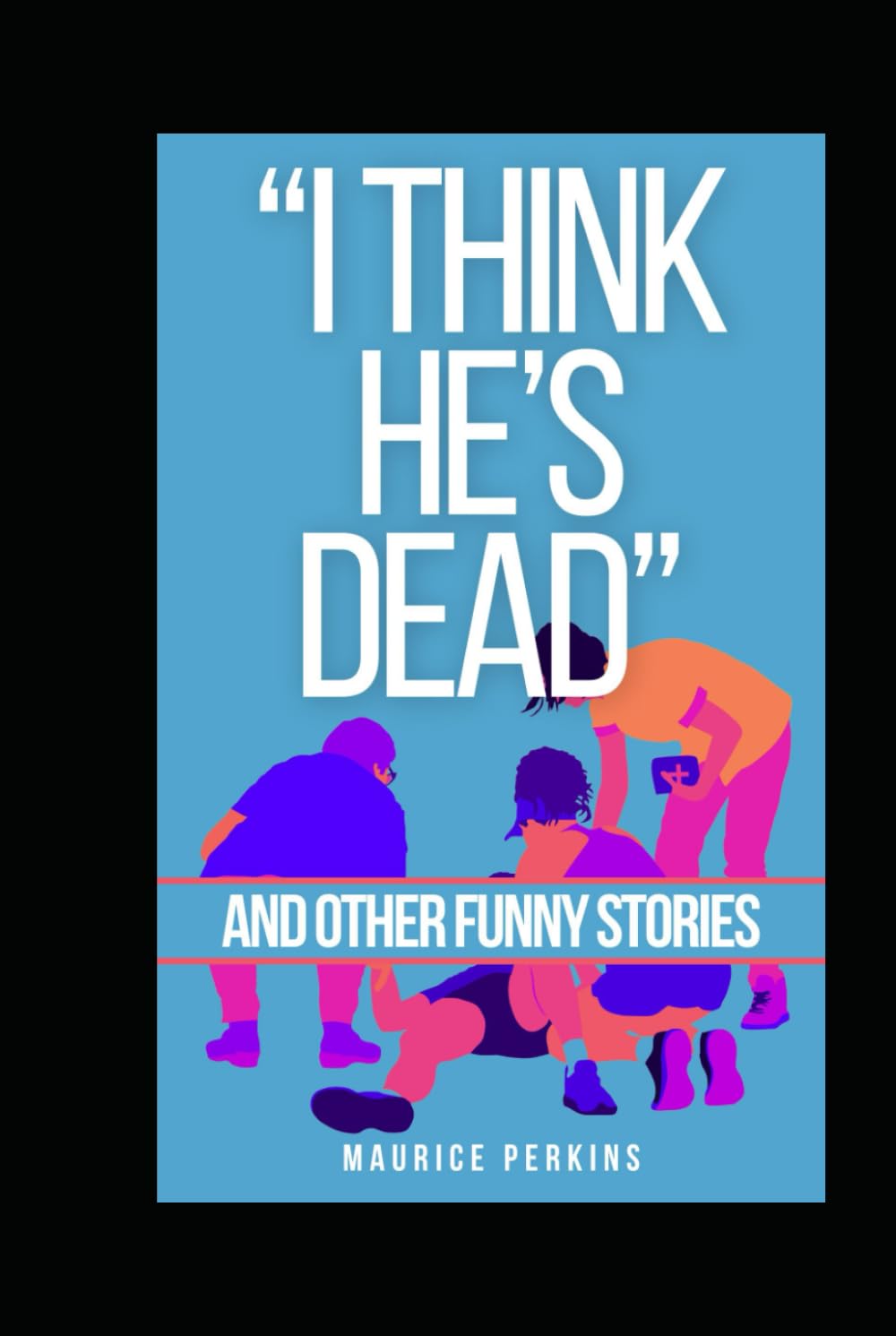 "I think he's dead!" and other funny stories (Born in Stockport - Grew up in the Royal Navy)