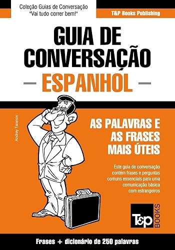 Guia de Conversação Português-Espanhol e mini dicionário 250 palavras (European Portuguese Collection Livro 110)