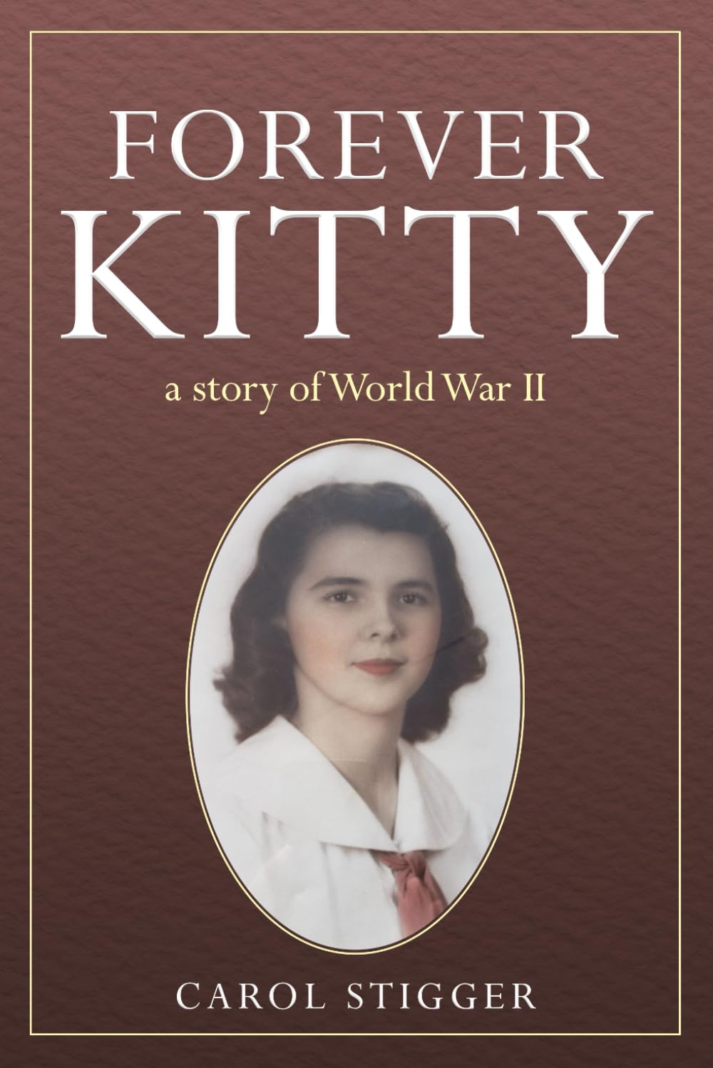 FOREVER KITTY: a story of World War II
