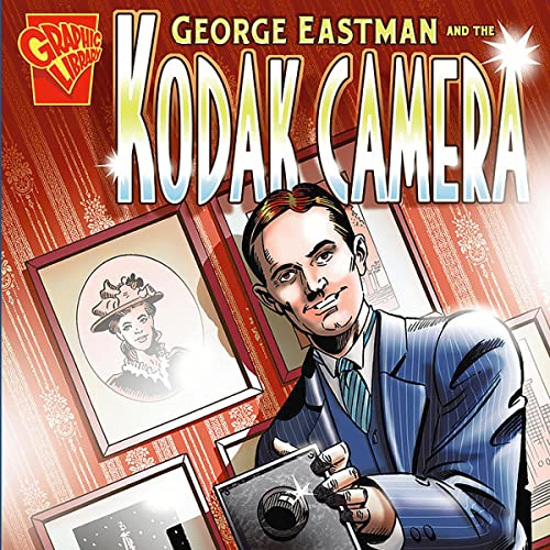 George Eastman and the Kodak Camera by Jennifer Fandel, Gordon Purcell, Al Milgrom episode artwork