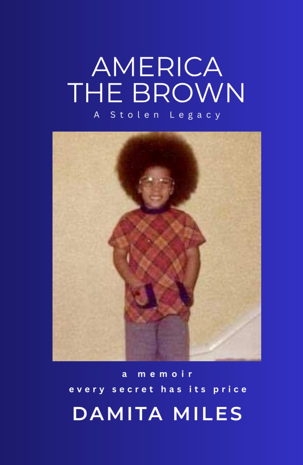 America The Brown: A Stolen Legacy