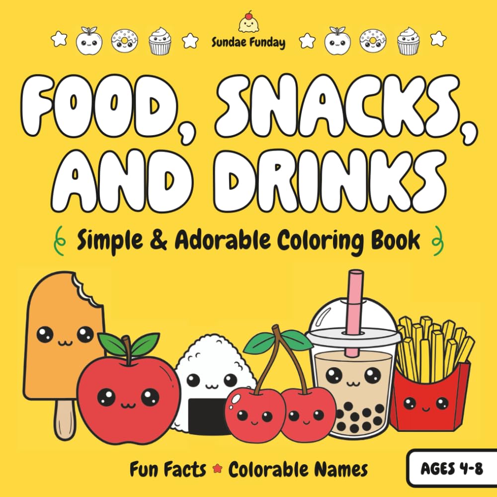 Food, Snacks, and Drinks: Simple and Adorable Coloring Pages with Cute Food Characters for Kids, 50+ Coloring pages with Fun Facts & Colorable Names, A relaxing, screen-free activity