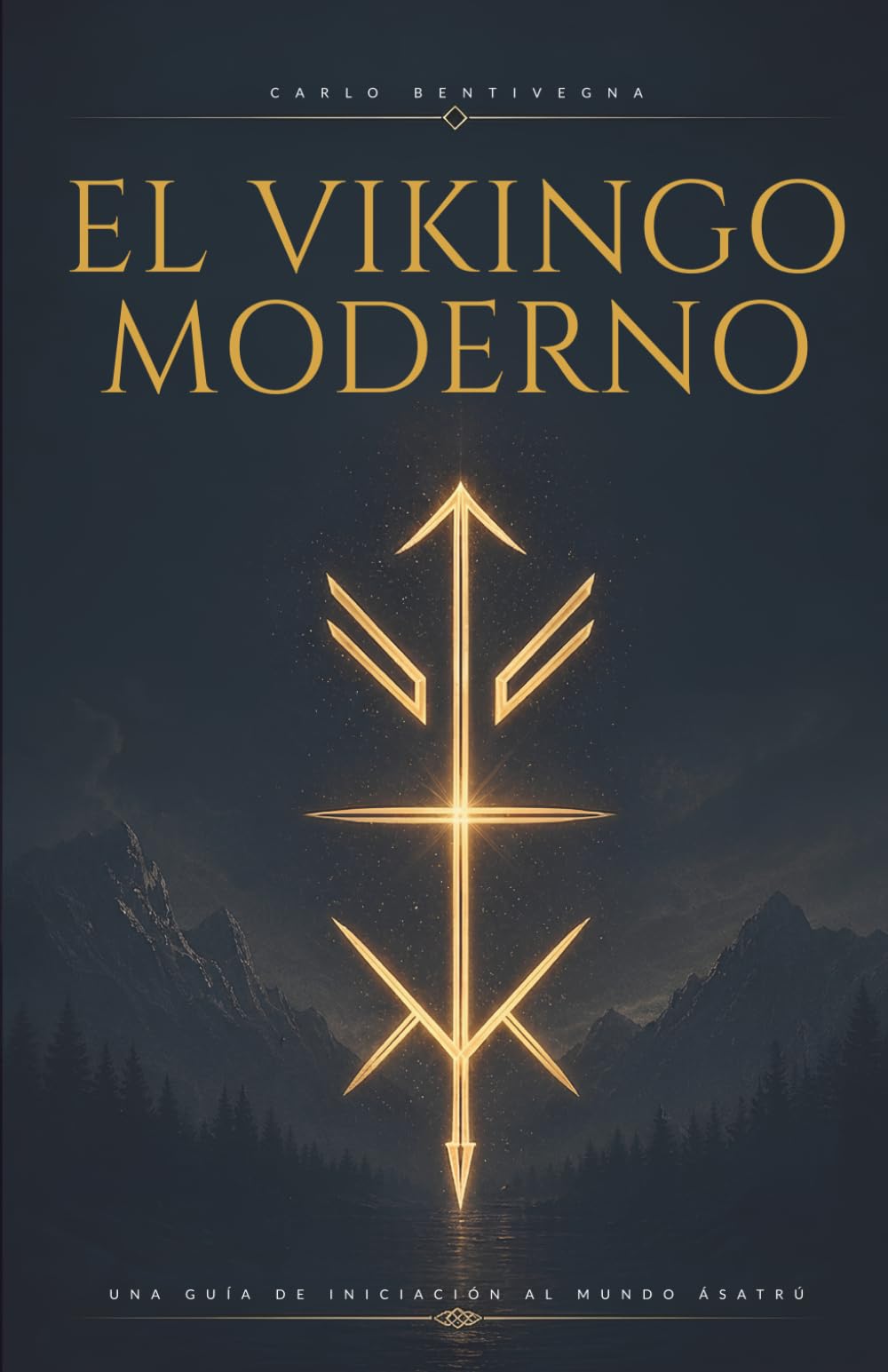 EL VIKINGO MODERNO: Una guía de iniciación al mundo Ásatrú