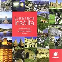 EUSKAL HERRIA INSOLITA - 60 RINCONES SORPRENDENTES 8493948713 Book Cover