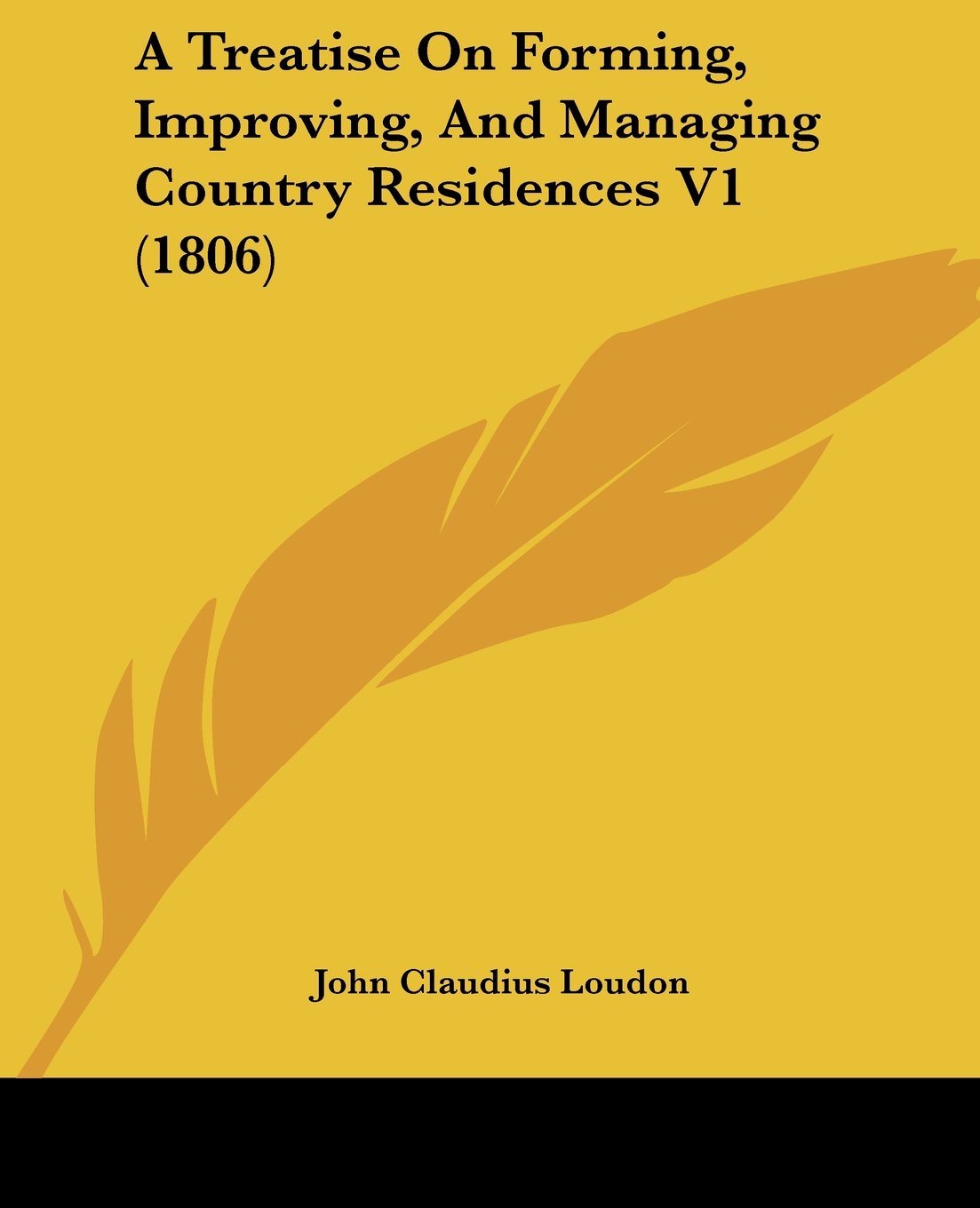 Treatise on Forming, Improving, and Managing Country Residen