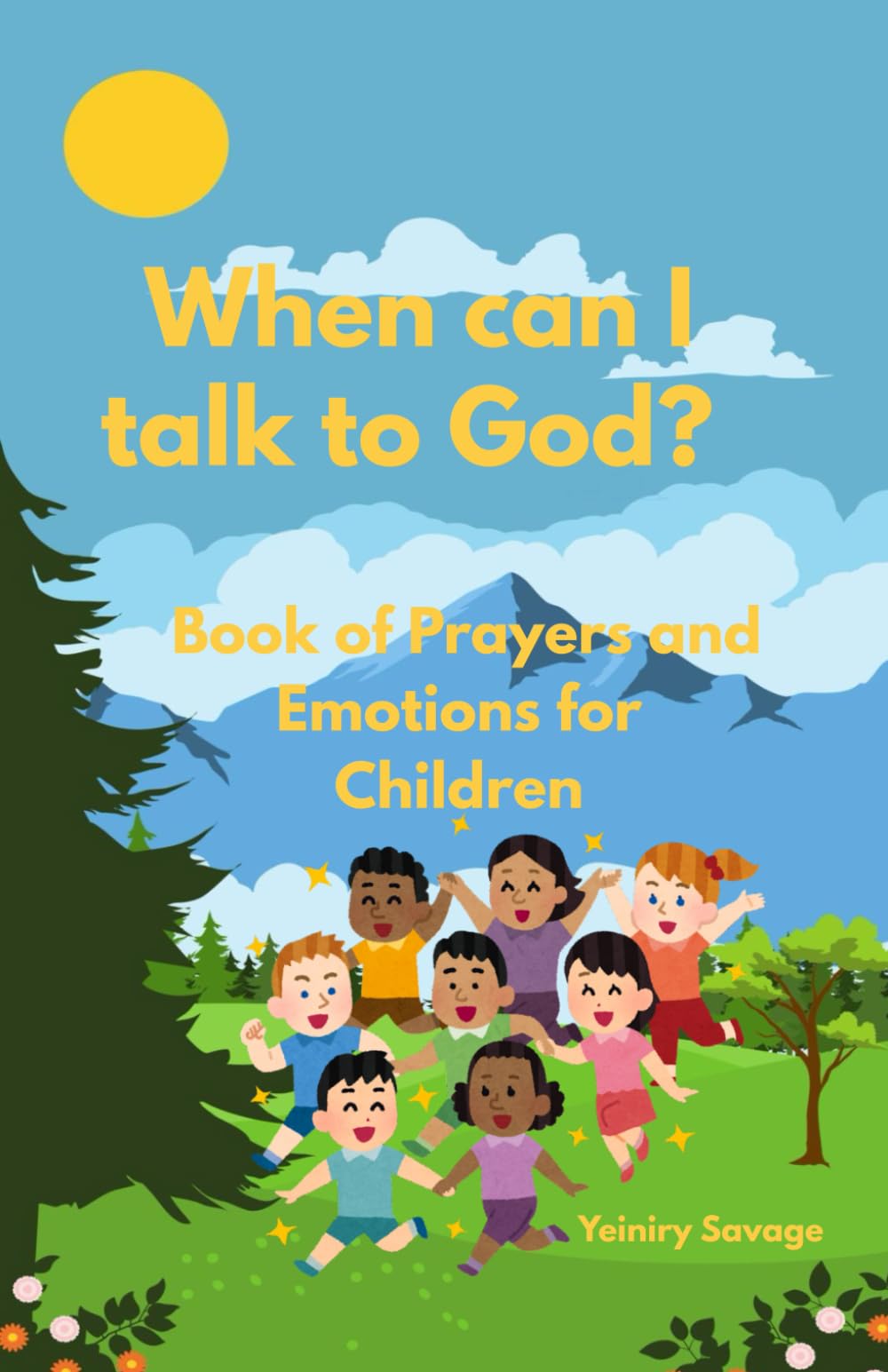 When can I talk to God?: Book of Prayers and Emotions for Children