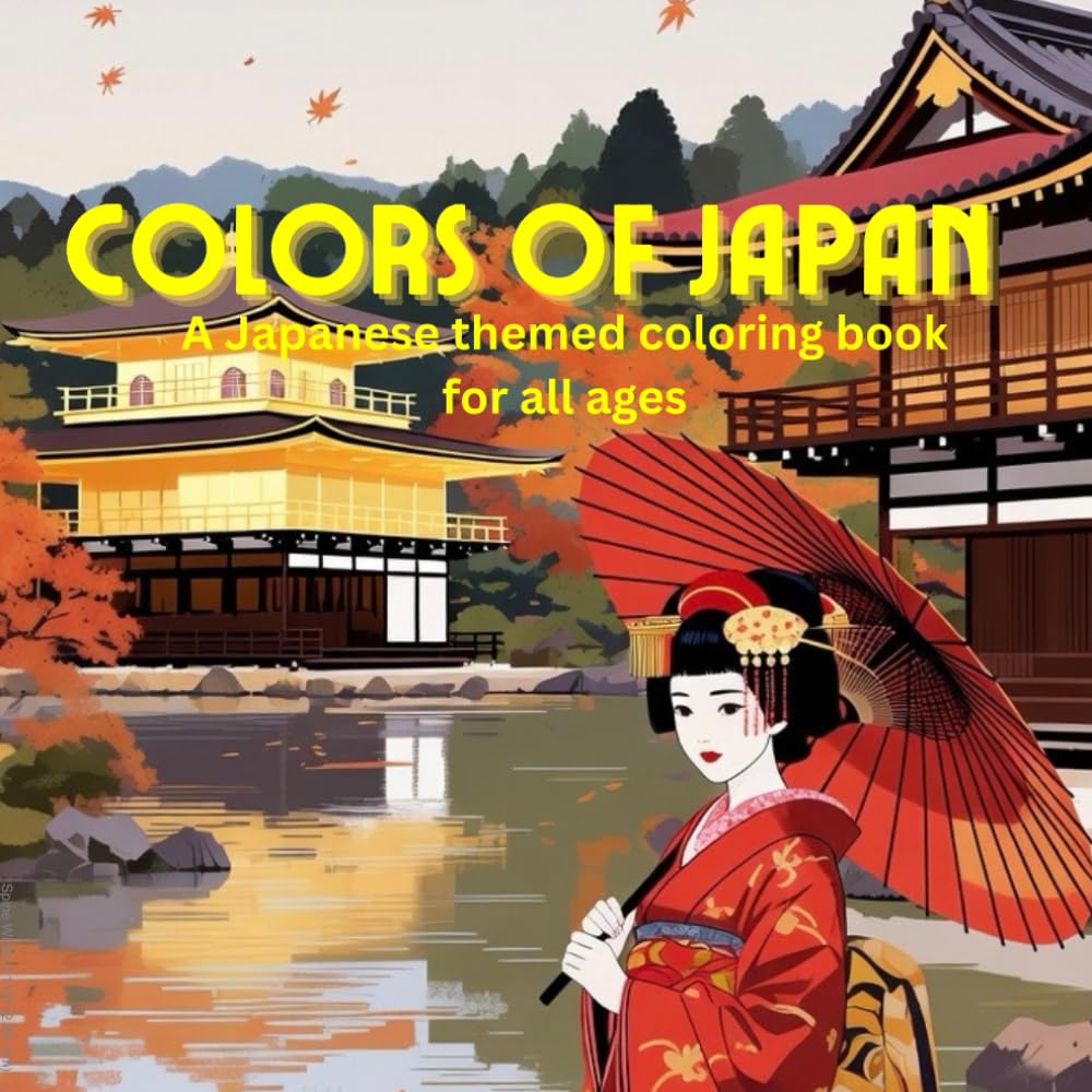 Colors of Japan: A Japanese themed coloring book for all ages