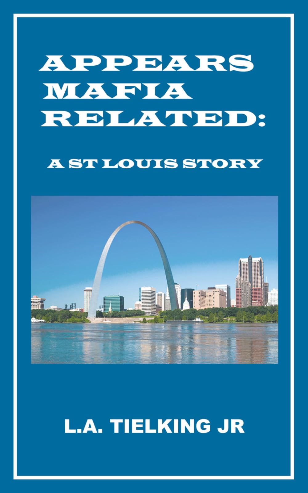 Appears Mafia Related: A St Louis Story (APPEARS GANG RELATED: A DETROIT STORY)