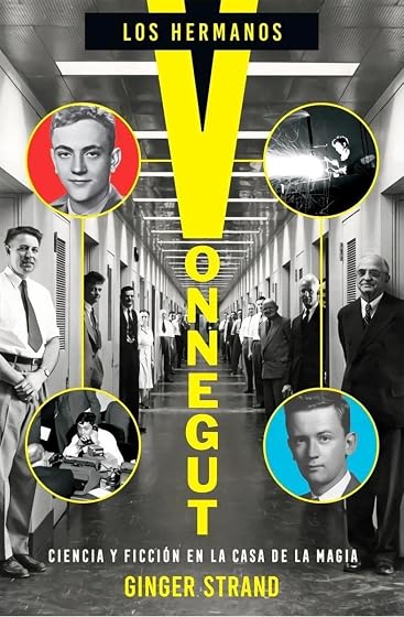 Los Hermanos Vonnegut: Ciencia y Ficcion en la Casa de la Magia