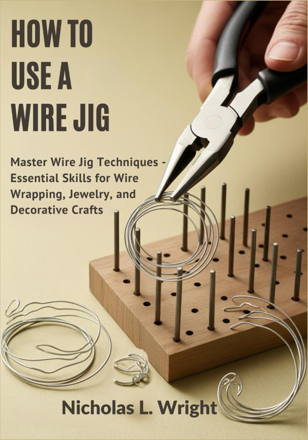 How to Use A Wire Jig: Master Wire Jig Techniques - Essential Skills for Wire Wrapping, Jewelry, and Decorative Crafts