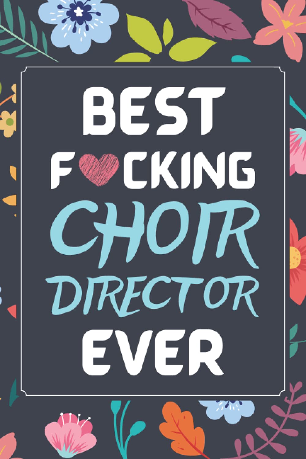 Choir Director Gifts: Blank Lined Notebook Journal Diary Paper, a Funny and Appreciation Gift for Choir Director to Write in