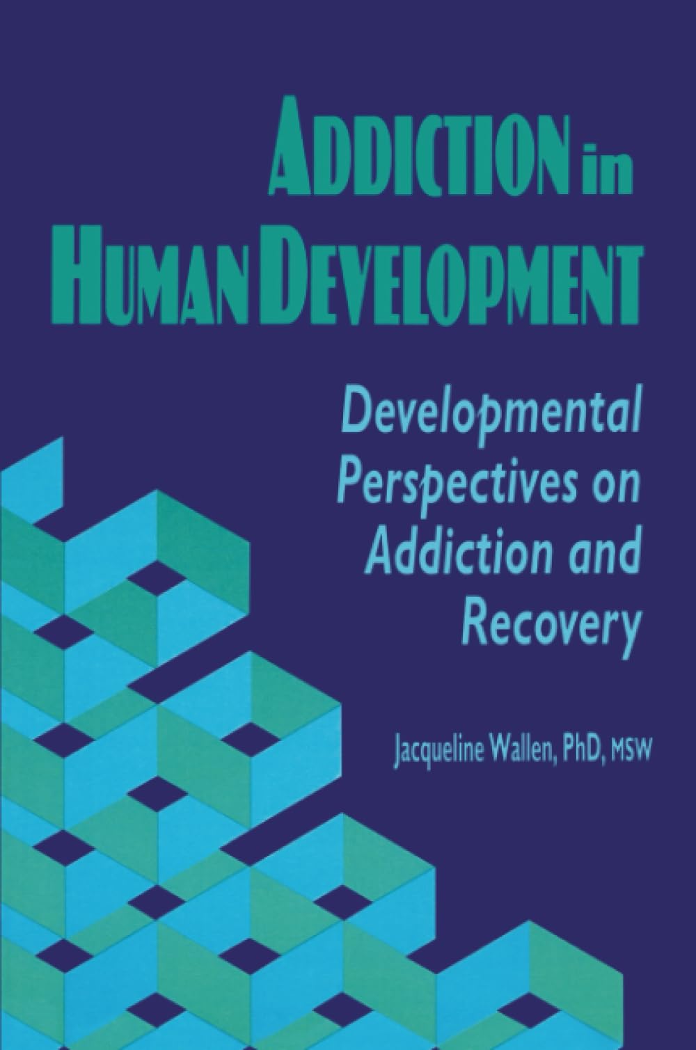 Addiction in Human Development (Haworth Addictions Treatment ...