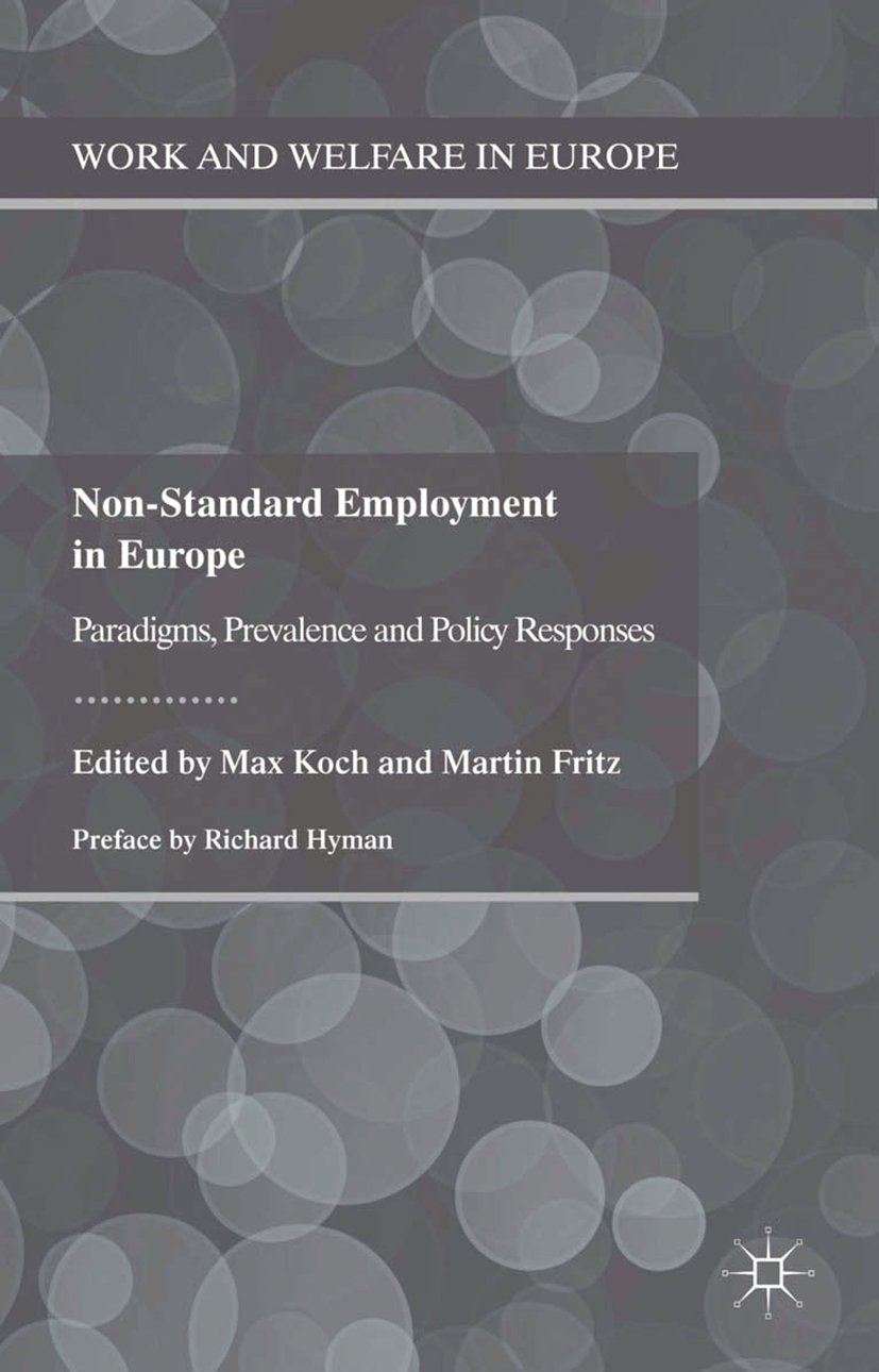 Non-Standard Employment in Europe: Paradigms, Prevalence and Policy Responses (Work and Welfare in Europe)