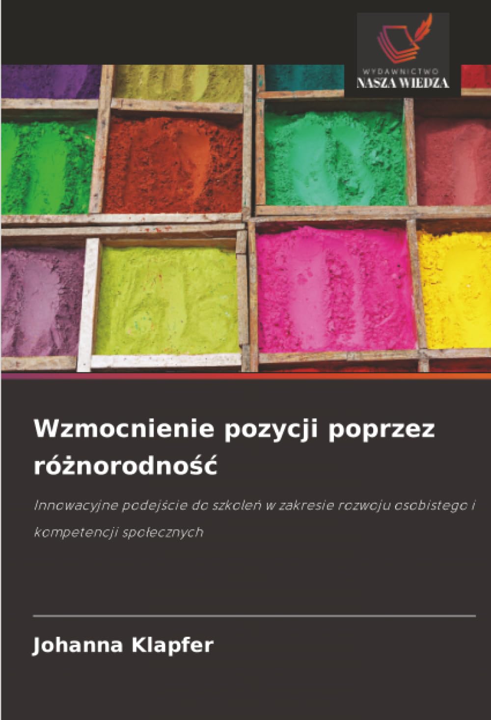 Wzmocnienie pozycji poprzez różnorodnośc: Innowacyjne podej¿cie do szkole¿ w zakresie rozwoju osobistego i kompetencji spo¿ecznych