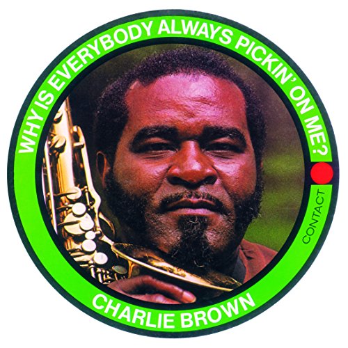 CHARLIE BROWN (9) - Why Is Everybody Always Pickin' On Me? - Disque CD