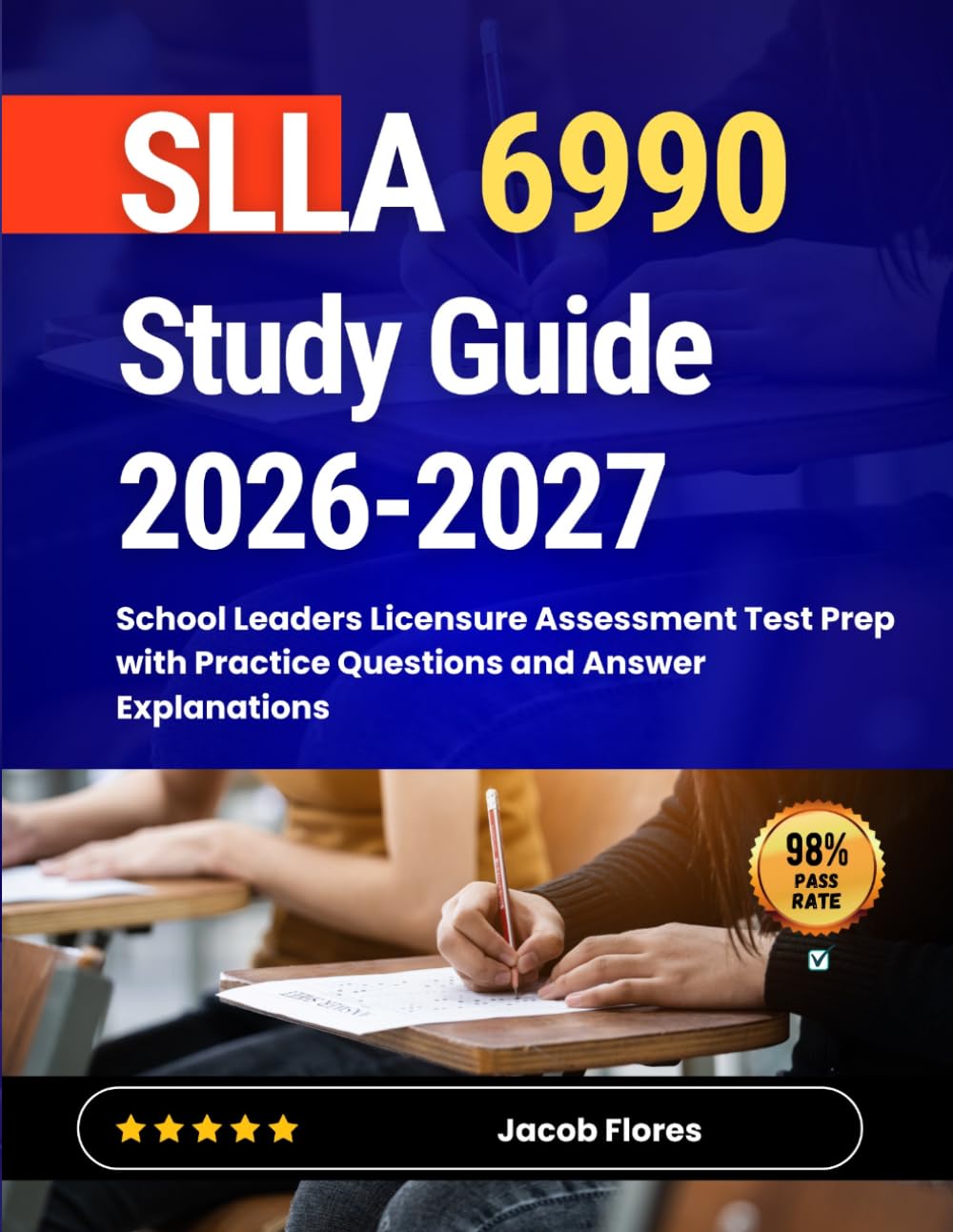 SLLA 6990 Study Guide 2026-2027: School Leaders Licensure Assessment Test Prep with Practice Questions and Answer Explanations