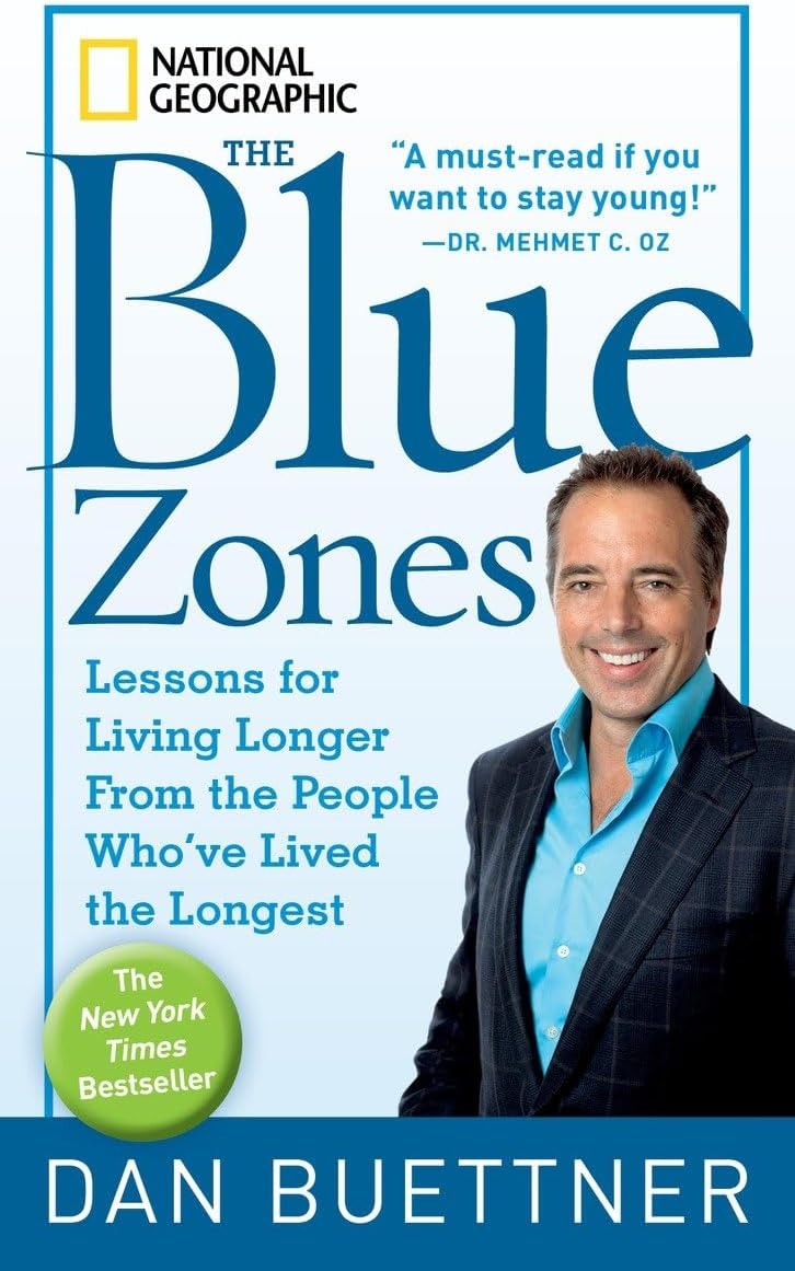 Blue Zones, The: Lessons for Living Longer From the People Who've Lived the Longest