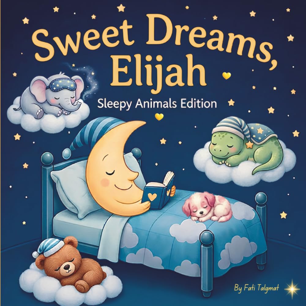 Sweet Dreams Elijah: Personalized Children's Bedtime Story book for Babies & Kids | perfect birthday gift idea for Elijah's | Gentle Rhymes, Sleepy ... Elijah Drift Into Sweet Dreams Every Night.