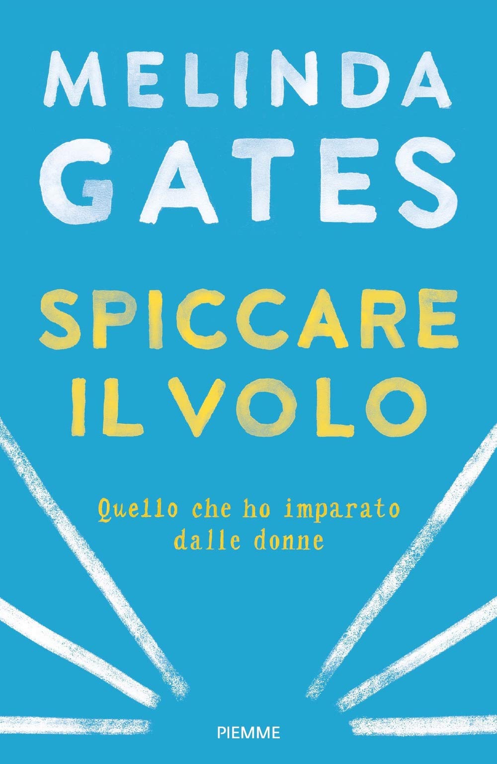 Spiccare Il Volo. Quello Che Ho Imparato Dalle Donne - 4