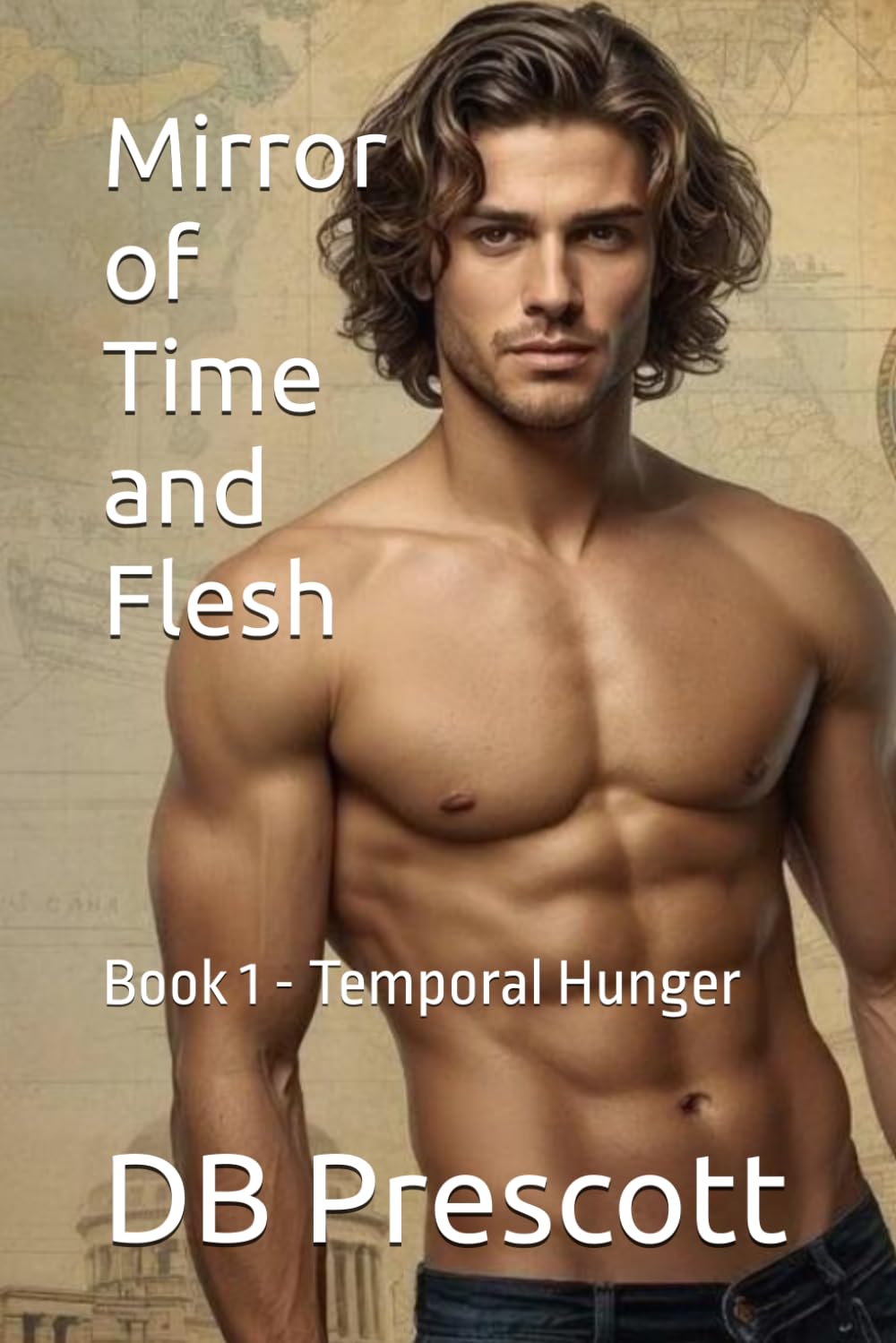 Mirror of Time and Flesh: Book 1 - Temporal Hunger (Aeon Vex - M/M Erotic Time Traveling Series)