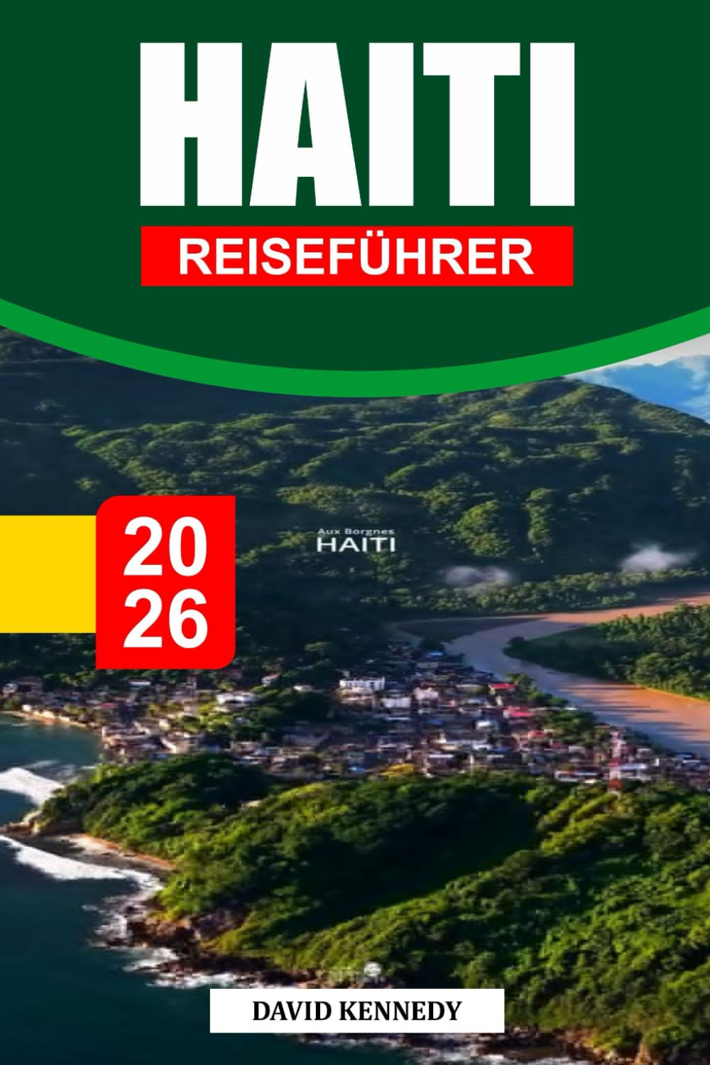 HAITI REISEFÜHRER 2026: Eine lebendige Insel-Flucht mit Bergblicken, reichen Kulturen und versteckten Stränden.