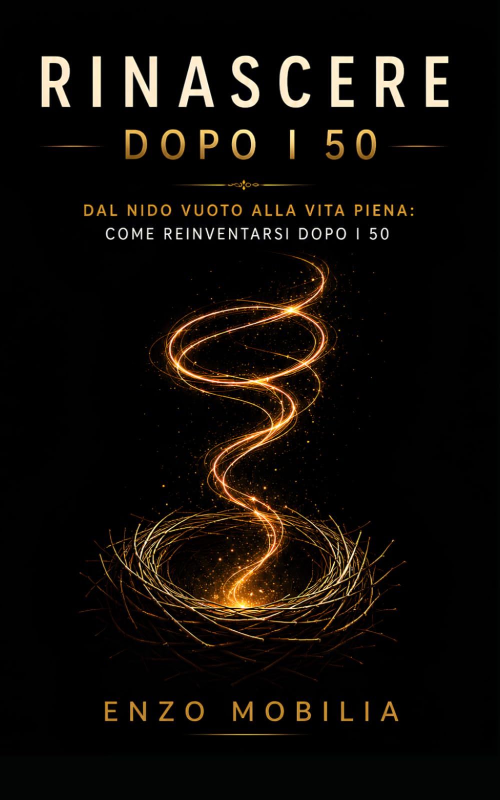 Rinascere Dopo I 50: Dal nido vuoto alla vita piena (Rinascita Gentile)